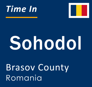 Current local time in Sohodol, Brasov County, Romania
