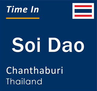 Current local time in Soi Dao, Chanthaburi, Thailand