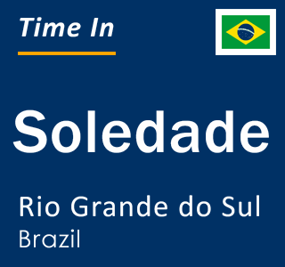 Current local time in Soledade, Rio Grande do Sul, Brazil