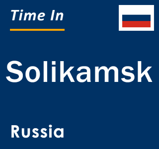 Current local time in Solikamsk, Russia