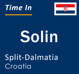 Current local time in Solin, Split-Dalmatia, Croatia
