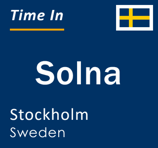Current local time in Solna, Stockholm, Sweden