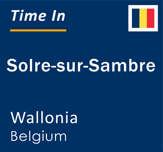 Current local time in Solre-sur-Sambre, Wallonia, Belgium