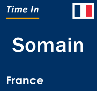 Current local time in Somain, France