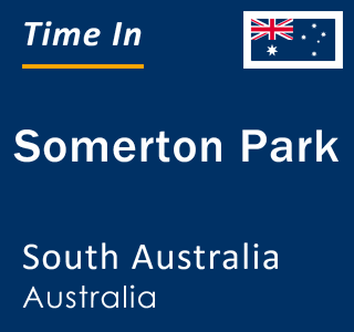 Current local time in Somerton Park, South Australia, Australia