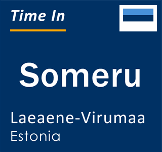 Current local time in Someru, Laeaene-Virumaa, Estonia