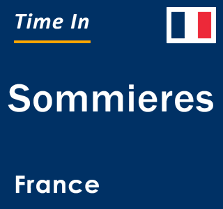 Current local time in Sommieres, France