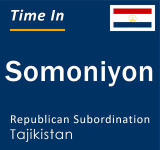 Current local time in Somoniyon, Republican Subordination, Tajikistan