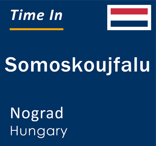 Current local time in Somoskoujfalu, Nograd, Hungary