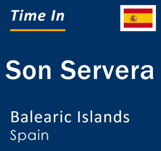 Current local time in Son Servera, Balearic Islands, Spain