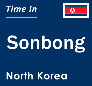 Current local time in Sonbong, North Korea