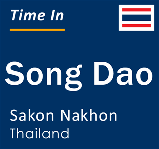 Current local time in Song Dao, Sakon Nakhon, Thailand