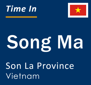 Current local time in Song Ma, Son La Province, Vietnam
