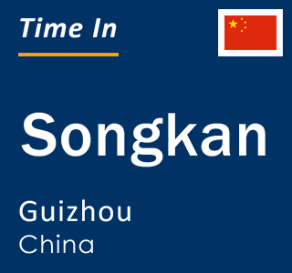 Current local time in Songkan, Guizhou, China