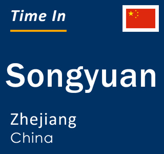 Current local time in Songyuan, Zhejiang, China