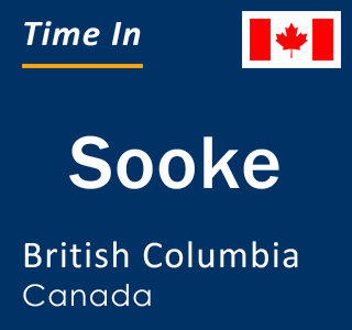 Current local time in Sooke, British Columbia, Canada