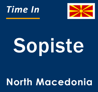 Current local time in Sopiste, North Macedonia