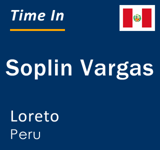 Current local time in Soplin Vargas, Loreto, Peru