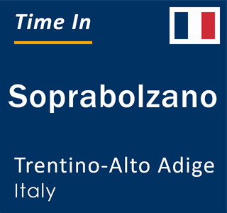 Current local time in Soprabolzano, Trentino-Alto Adige, Italy