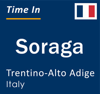 Current local time in Soraga, Trentino-Alto Adige, Italy