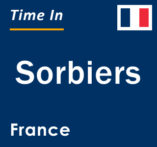 Current local time in Sorbiers, France
