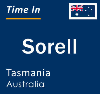 Current local time in Sorell, Tasmania, Australia