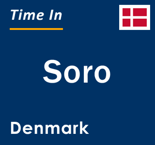 Current local time in Soro, Denmark