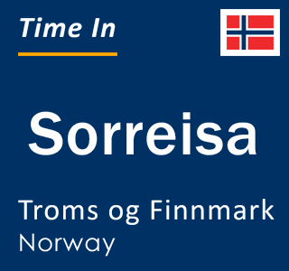 Current local time in Sorreisa, Troms og Finnmark, Norway