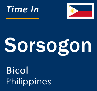 Current time in Sorsogon, Bicol, Philippines