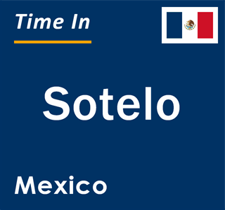 Current local time in Sotelo, Mexico