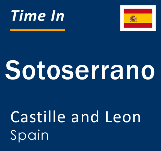 Current local time in Sotoserrano, Castille and Leon, Spain