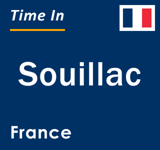 Current local time in Souillac, France