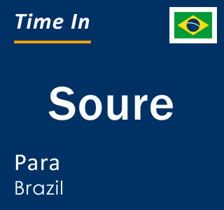 Current local time in Soure, Para, Brazil