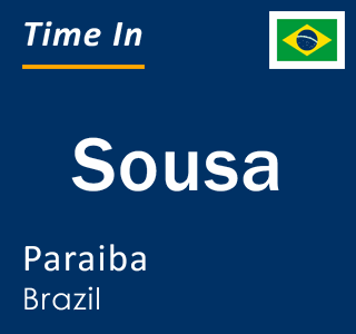 Current time in Sousa, Paraiba, Brazil