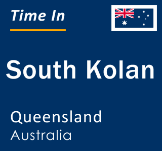 Current local time in South Kolan, Queensland, Australia