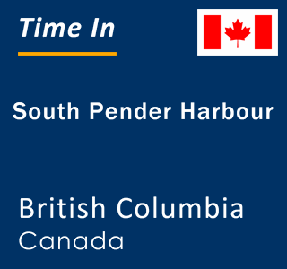 Current local time in South Pender Harbour, British Columbia, Canada