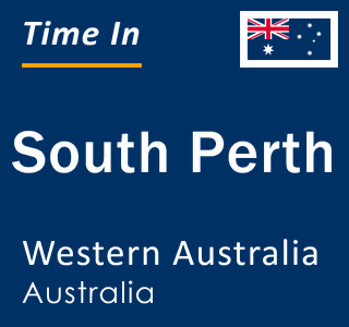 Current local time in South Perth, Western Australia, Australia