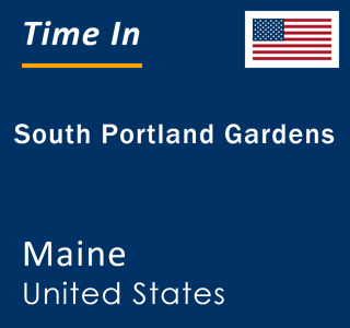 Current local time in South Portland Gardens, Maine, United States