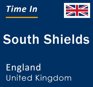 Current local time in South Shields, England, United Kingdom