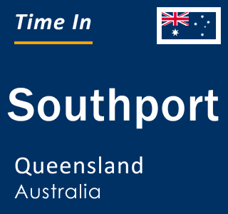 Current local time in Southport, Queensland, Australia