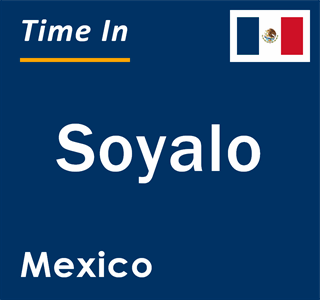 Current local time in Soyalo, Mexico