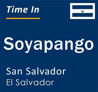 Current local time in Soyapango, San Salvador, El Salvador