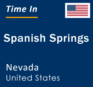 Current time in Spanish Springs, Nevada, United States