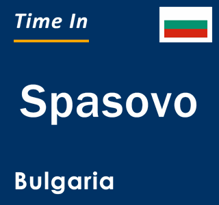 Current local time in Spasovo, Bulgaria
