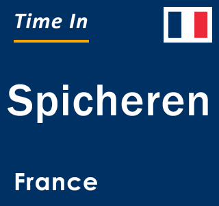 Current local time in Spicheren, France