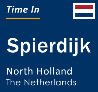 Current local time in Spierdijk, North Holland, The Netherlands