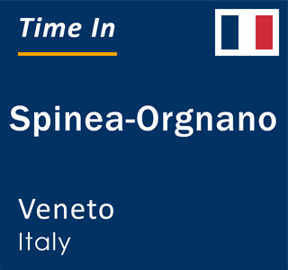 Current local time in Spinea-Orgnano, Veneto, Italy