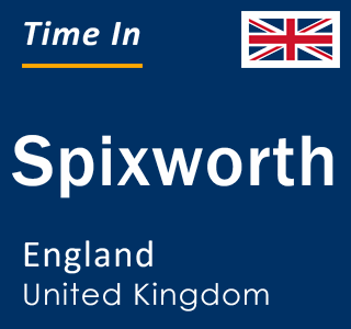 Current local time in Spixworth, England, United Kingdom