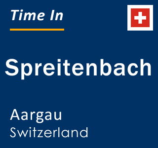 Current local time in Spreitenbach, Aargau, Switzerland