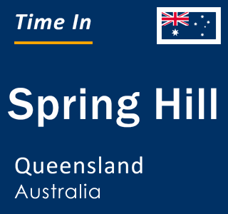 Current local time in Spring Hill, Queensland, Australia